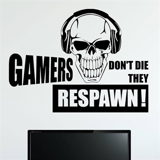 Kul wallsticker "gamers don't die, they respawn!"