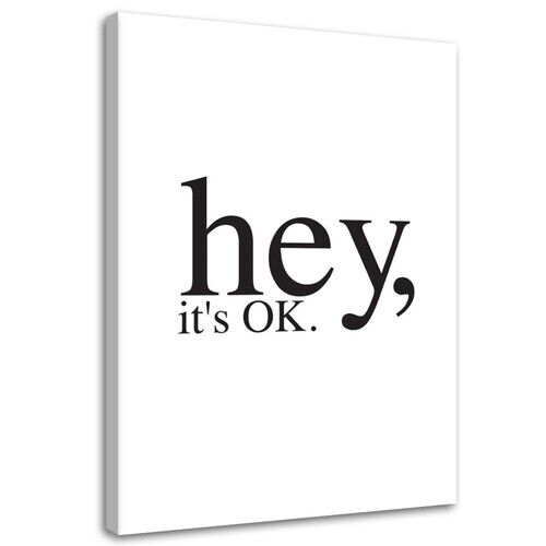 Lerretsbilde, motiverende Hey it\'s OK