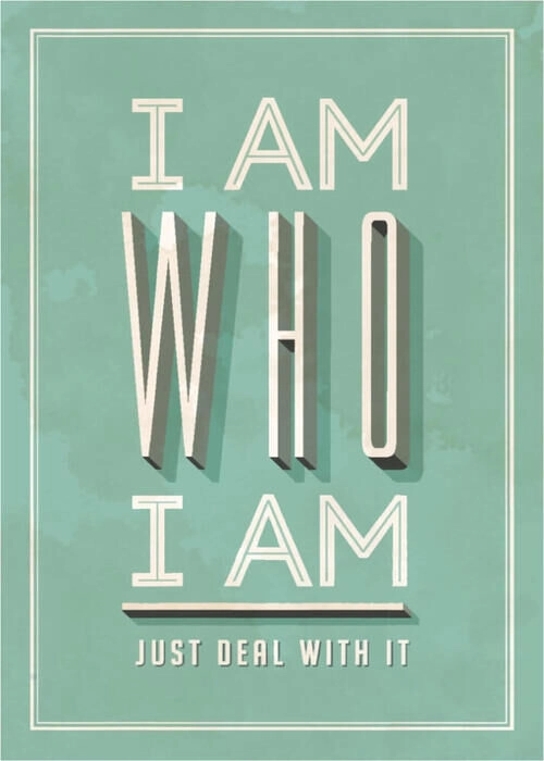 I am who I am - Plakat