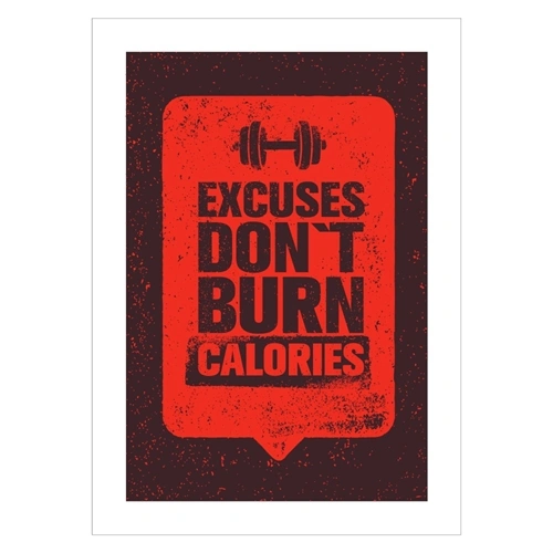 Excuses dont burn calories - Plakat