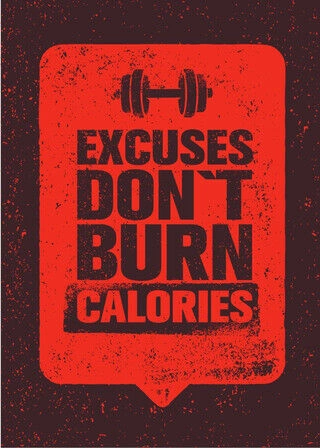 Excuses dont burn calories - Plakat