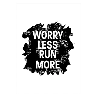 Worry less run more - Plakat
