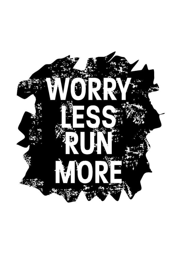 Worry less run more - Plakat