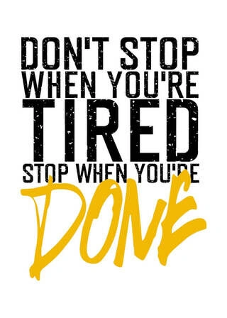 Don't stop when your are tired - Plakat