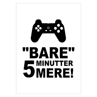 Gamer plakat med "Bare" minutter til og controller