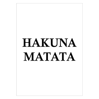 Plakat med tekst Hakuna Matata
