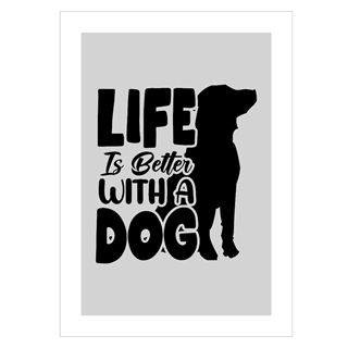 Plakt med motiv af hund Life is better with a dog