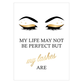 Plakat med my life may not be perfect but my lashes are