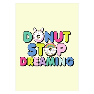 Søt plakat med teksten Donut stop dreaming