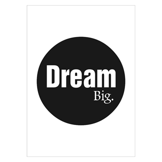 Kul plakat med teksten Dream Big