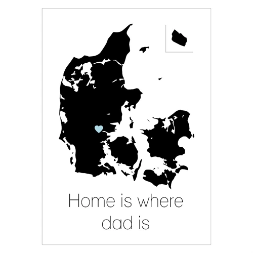 Plakat med engelsk tekst - Home is where dad is