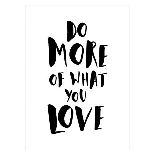Plakat - Do more of what you love