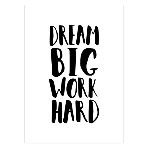 Plakat - Dream big work hard
