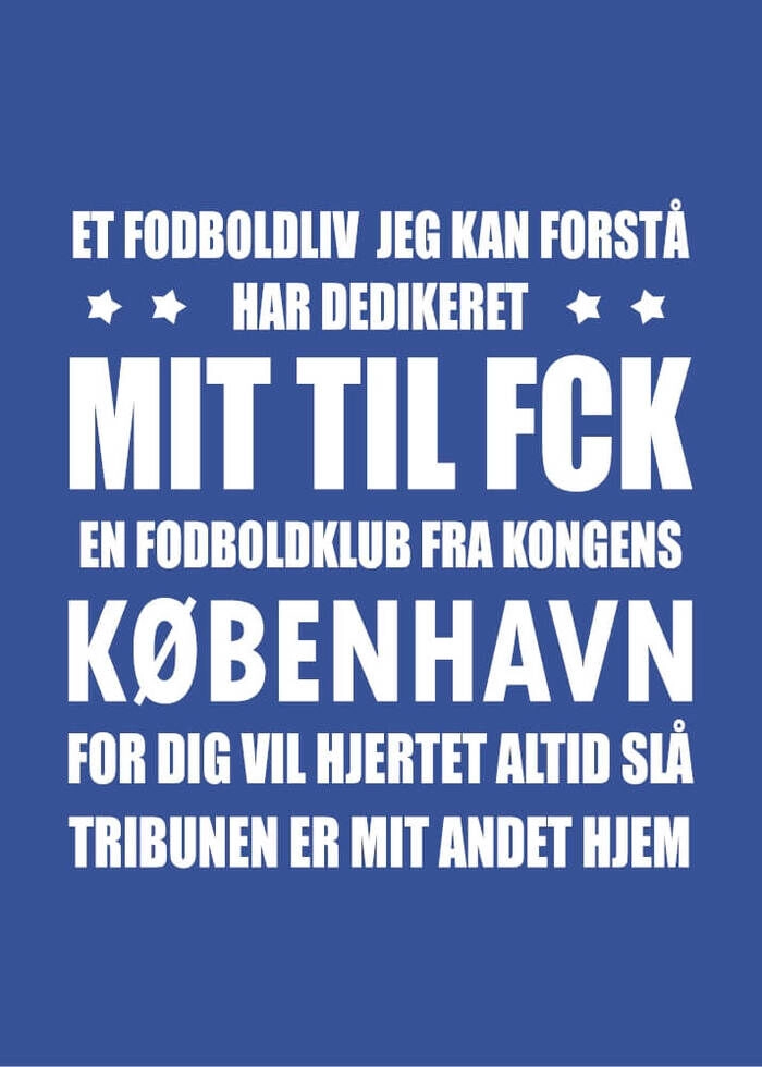 FCK Plakat med tekst FCK er livet mitt