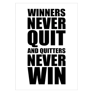 Plakat -  Winners never quit and quitters never win