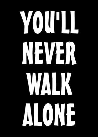 Plakat - You`ll never walk alone