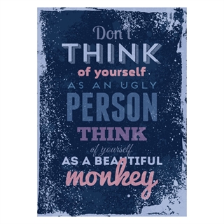 Plakat - Don´t think of yourself as an ugly person