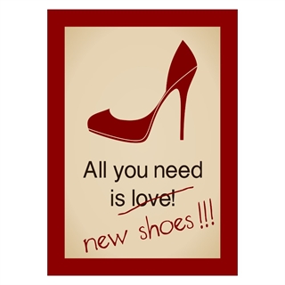 Plakat - All you need is new shoes