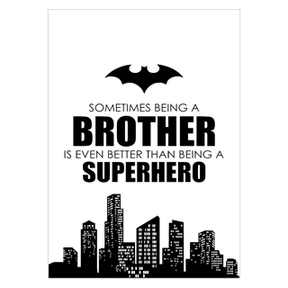 Plakat - Sometimes being a brother is even better...