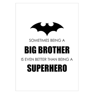Being a brother is even better than being a superhero plakat