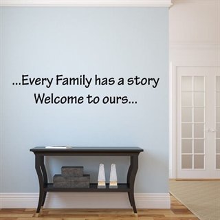 Every family has a story - Wallsticker med fin, tankevekkende tekst