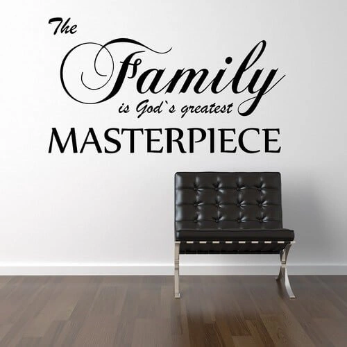 En vakker familietekst. The Family is God\'s greatest masterpiece - Familien er Guds største mesterverk.