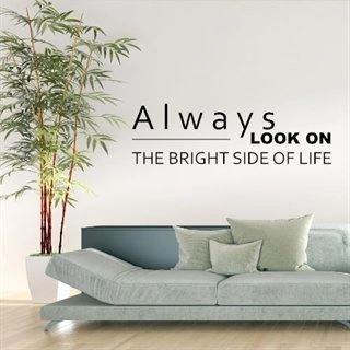 Wallsticker med tekst – Always look on the bright side